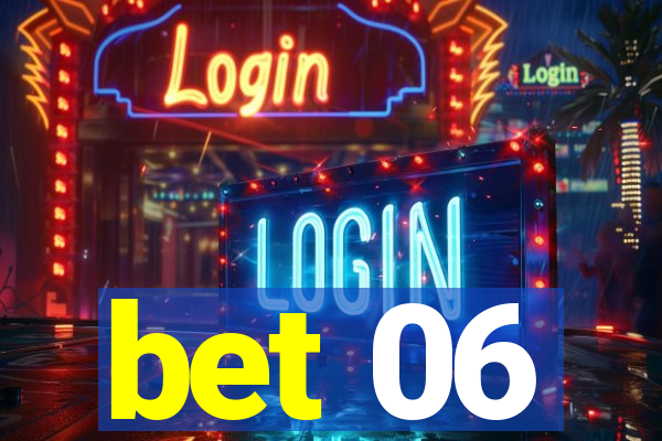 bet 06